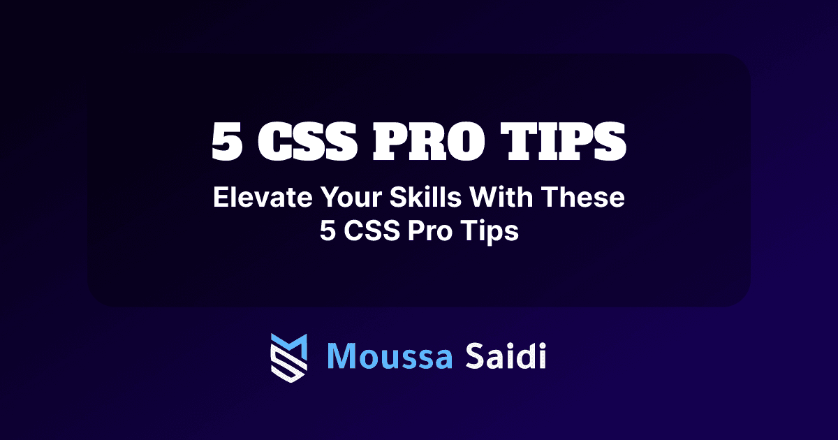 5 CSS PRO TIPS
