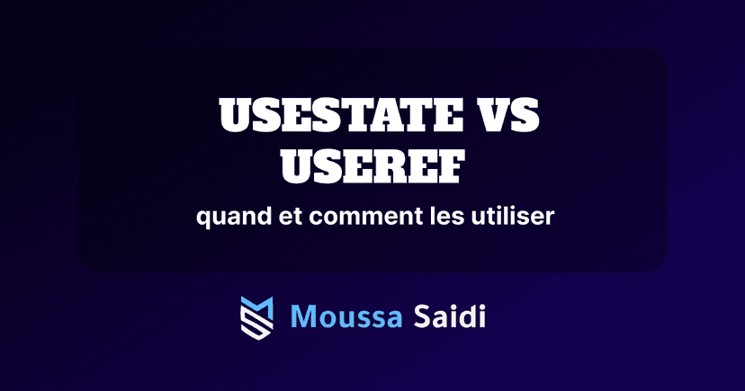 Comprendre useState et useRef dans React